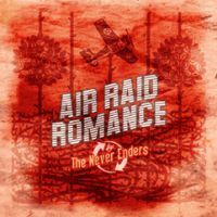 The Never Enders - Air Raid Romance (2005)