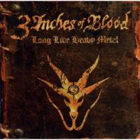 3 Inches Of Blood  - Long Live Heavy Metal