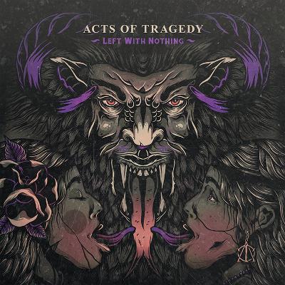 ACTS OF TRAGEDY - Left With Nothing