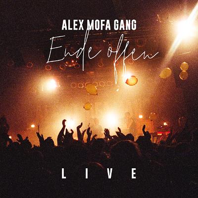 ALEX MOFA GANG - Ende offen Live