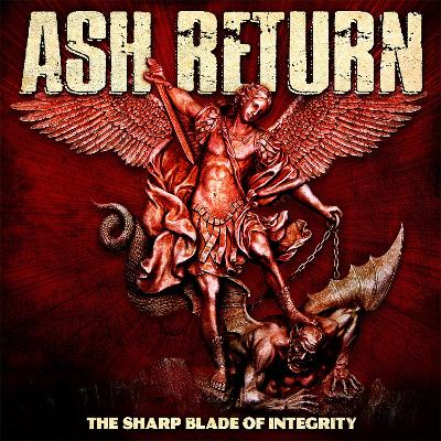 ASH RETURN - The Sharp Blade Of Integrity