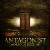 Antagonist - World In Decline