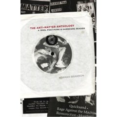 Norman Brannon - The Anti-Matter Anthology - A 1990s Post-Punk & Hardcore Reader