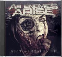 As Enemies Arise - Show Me That Smile [EP]
