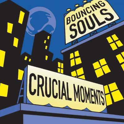 BOUNCING SOULS - Crucial Moments