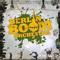 Berlin Boom Orchestra - "Hin und Weg"
