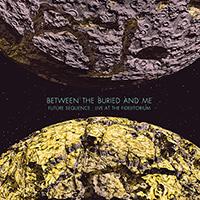 Between The Buried And Me - Future Sequence: Live at the Fidelitorium