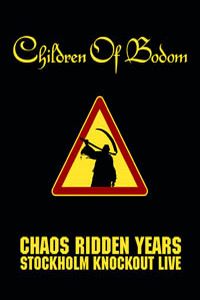 Children Of Bodom - Chaos Ridden Years - Stockholm Knockout Live (DVD)