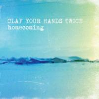 Clap Your Hands Twice - Homecoming