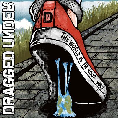 DRAGGED UNDER - The World Is In Your Way (Deluxe)