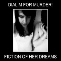 Dial M For Murder! - Fiction Of Her Dreams