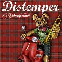 Distemper - My Underground