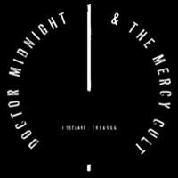 Doctor Midnight & The Mercy Cult - I Declare : Treason
