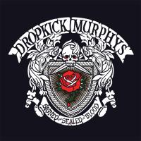 Dropkick Murphys - Signed And Sealed In Blood