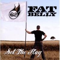 Fat Belly - Set The Flag