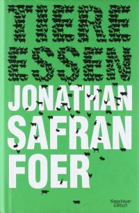 Jonathan Safran Foer - Tiere essen [Buch]