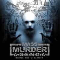 Mass Murder Agenda - Bring The Violence