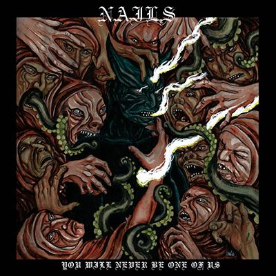 NAILS - You Will Never Be One Of Us