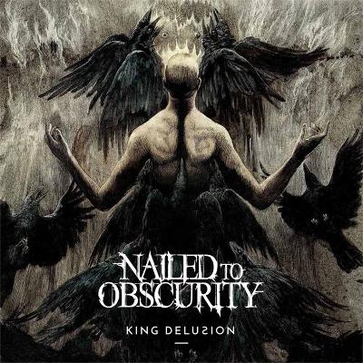 NAILED TO OBSCURITY - King Delusion
