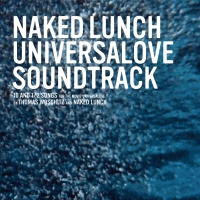 Naked Lunch - Universalove Soundtrack