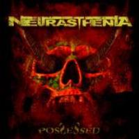 Neurasthenia - Possessed