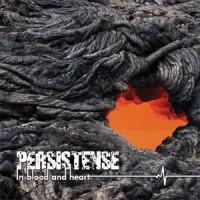 Persistense - In Blood And Heart