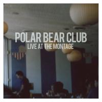 Polar Bear Club - Live At The Montage