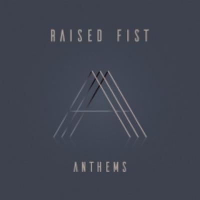 RAISED FIST - Anthems