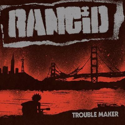 RANCID - Trouble Maker