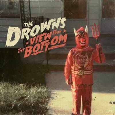 THE DROWNS - View From The Bottom