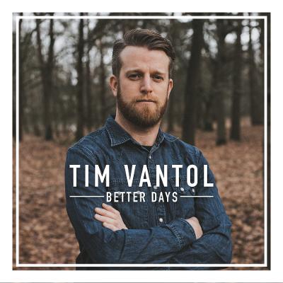 TIM VANTOL - Better Days