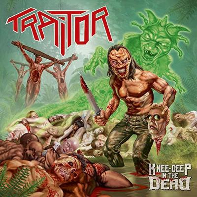 TRAITOR - Knee-Deep In The Dead