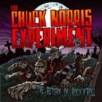 The Chuck Norris Experiment - The Return Of Rock'n'Roll
