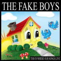 The Fake Boys - This Is Where Our Songs Live