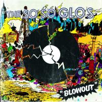 The So So Glos - Blowout