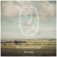 The Tower And The Fool - How Long