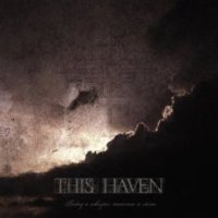 This Haven - Today A Whisper, Tomorrow A Storm