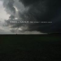 Times Of Grace - The Hymn Of A Broken Man