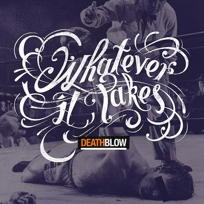 WHATEVER IT TAKES - DEATHBLOW