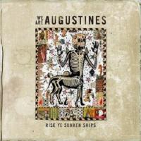 We Are Augustines - Rise Ye Sunken Ships