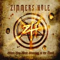 Zimmers Hole - When You Were Shouting At The Devil...We Were In League With Satan