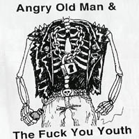 Angry Old Man & The Fuck You Youth - Demo 2002