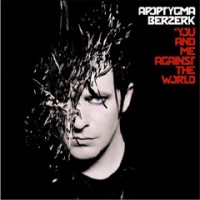 Apoptygma Berzerk - You And Me Against The World