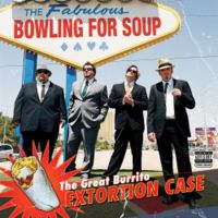 Bowling For Soup - The Great Burrito Extortion Case
