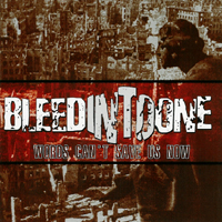 Bleed Into One - Words cant save us now