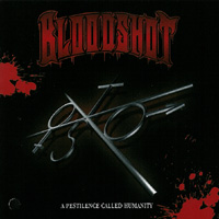 Bloodshot - A Pestilence Called Humanity