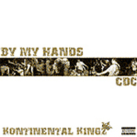 By My Hands/CDC - Kontinental Kingz [Split]