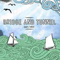Bridge And Tunnel - East/West