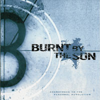 Burnt By The Sun - Soundtrack to the Personal Revoltution 