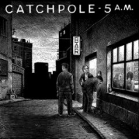 Catchpole - 5 A.M.
